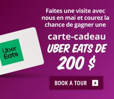 Faites une visite avec nous en mai et courez la chance de gagner une carte-cadeau Uber Eats de 200 $ !