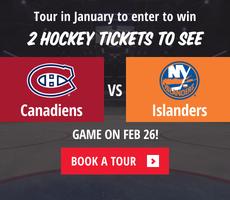Tour in January to enter to win 2 hockey tickets to see Canadians vs Islanders game Feb 26th.