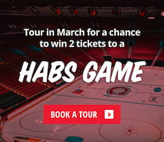 Tour in March for a chance to win 2 tickets to a HABS game