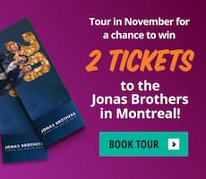 Tour in November for a chance to win 2 tickets to the Jonas Brothers in Montreal!