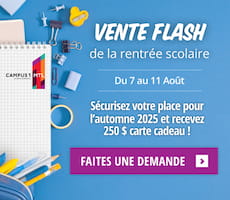 Vente Flash Finaux. Du 7 au 11 Août. Sécurisez votre place pour l'automne 2025 et recevez 250 $ carte cadeau.