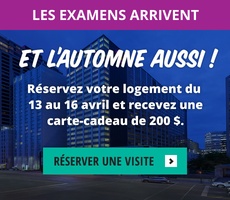 Les examens arrivent — et l’automne aussi ! Réservez votre logement du 13 au 16 avril et recevez une carte-cadeau de 200 $.