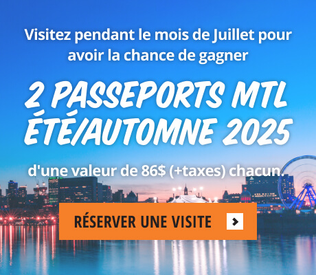 Visitez pendant le mois de juillet pour avoir la chance de gagner 2 Passports MTL.